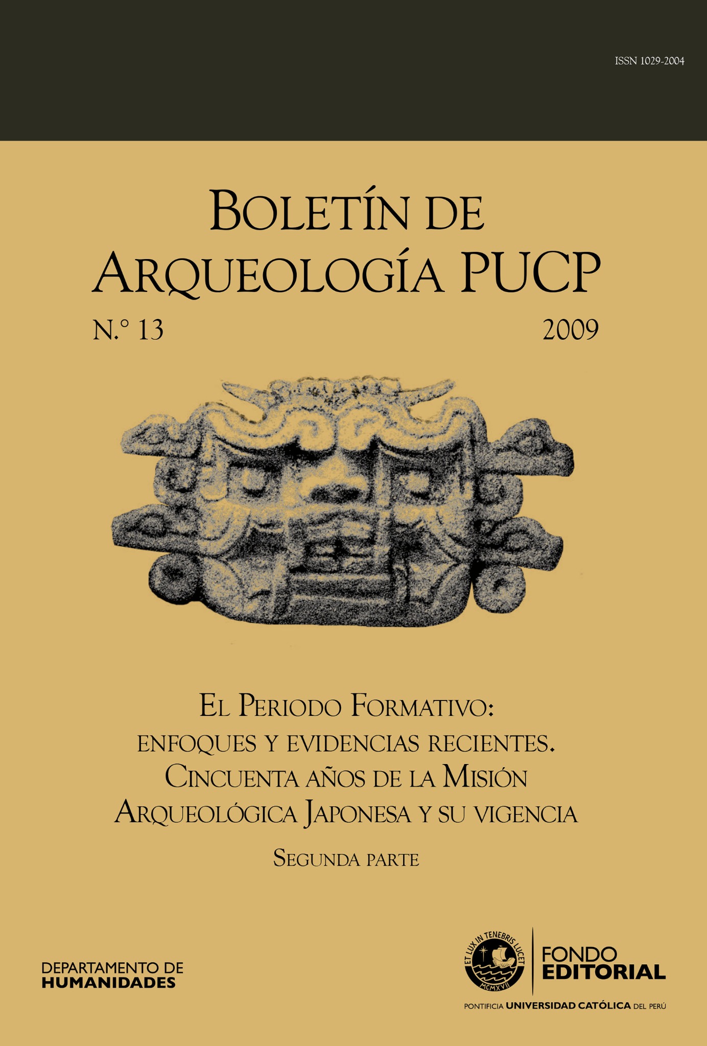 Boletín de Arqueología PUCP 13. El Periodo Formativo: enfoques y evidencias recientes. Cincuenta años de la Misión Arqueológica Japonesa y su vigencia. Segunda parte